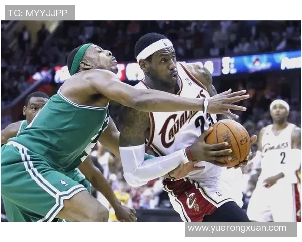 詹姆斯对决凯尔特人再掀战火NBA经典对抗赛的精彩瞬间回顾